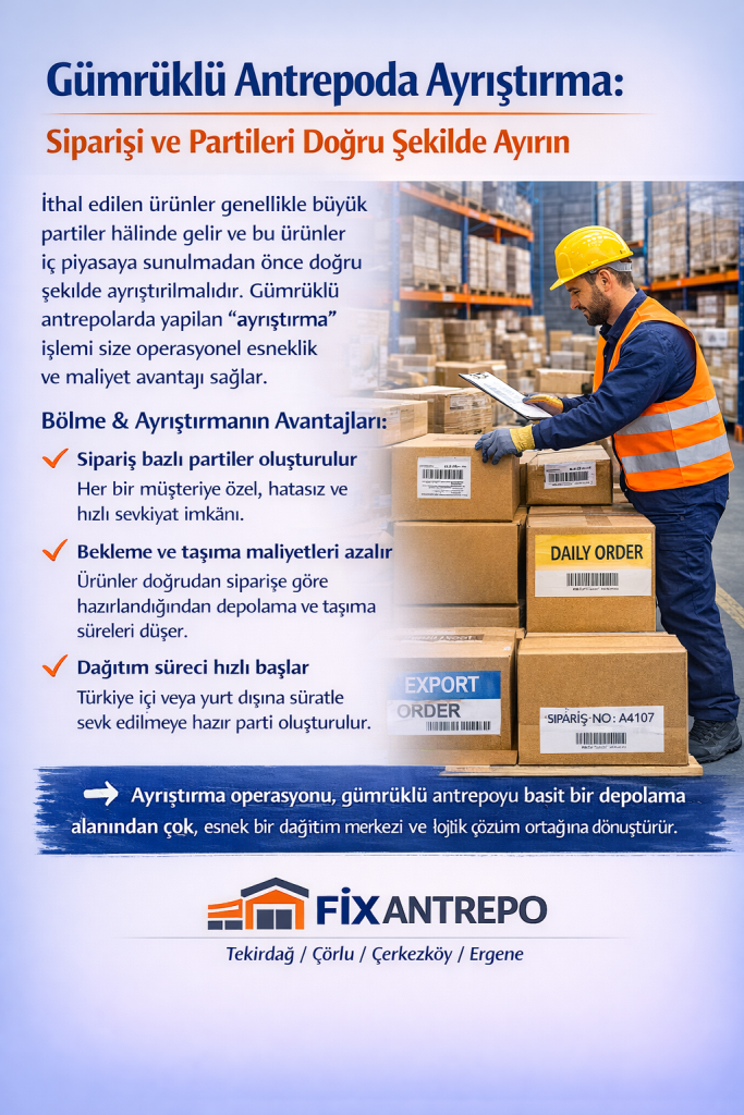 gümrüklü antrepo ayrıştırma işlemi fixantrepo